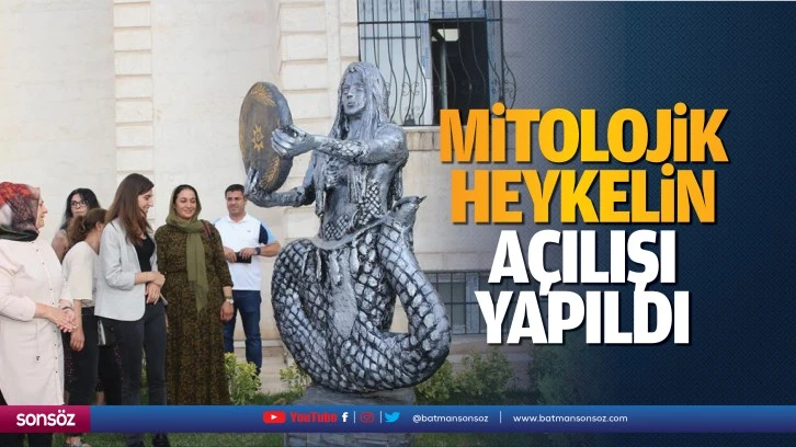 Mitolojik heykelin açılışı yapıldı