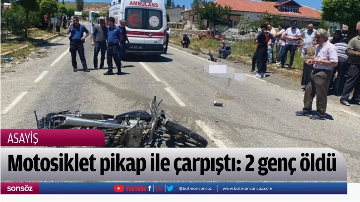 Motosiklet pikap ile çarpıştı: 2 genç öldü