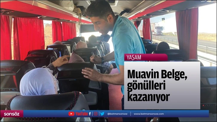 Muavin Belge, gönülleri kazanıyor