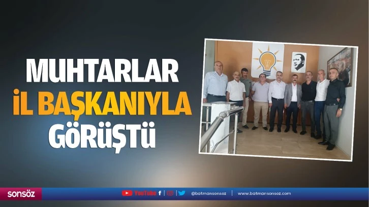 Muhtarlar, il başkanıyla görüştü