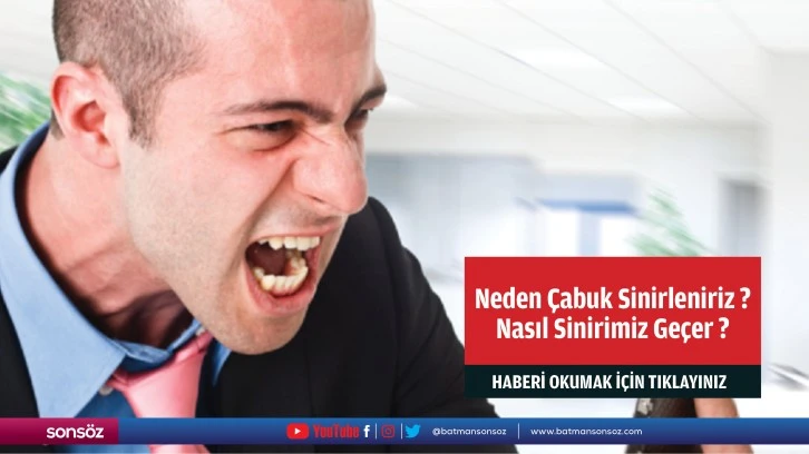 Neden Çabuk Sinirleniriz ? Nasıl Sinirimiz Geçer ?