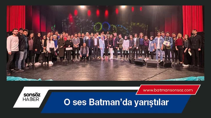 O ses Batman’da yarıştılar