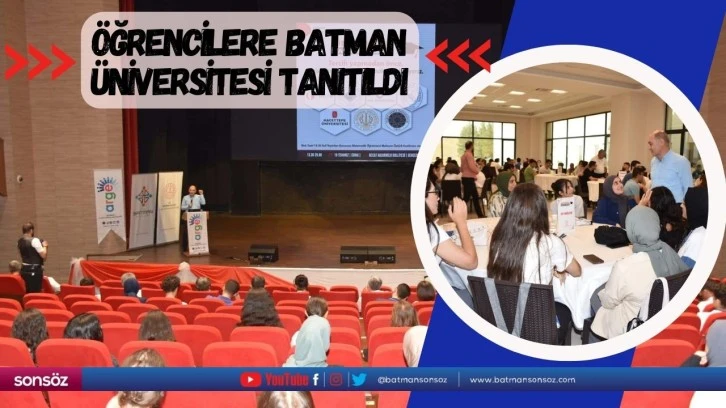 Öğrencilere Batman Üniversitesi tanıtıldı