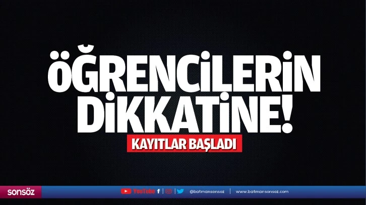 Öğrencilerin dikkatine! Kayıtlar başladı