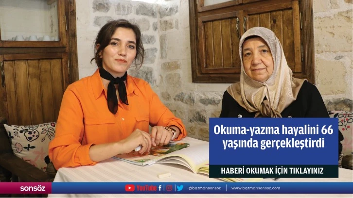 Okuma-yazma hayalini 66 yaşında gerçekleştirdi