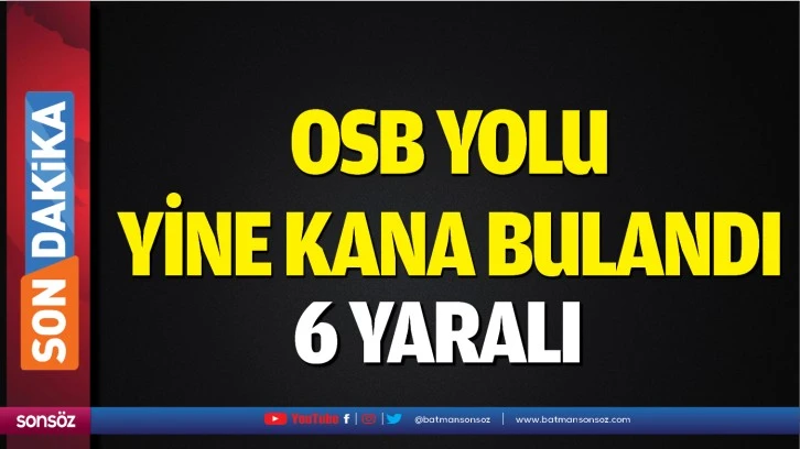 OSB yolu yine kana bulandı