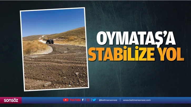 Oymataş’a stabilize yol