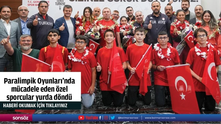 Paralimpik Oyunları’nda mücadele eden özel  sporcular yurda döndü