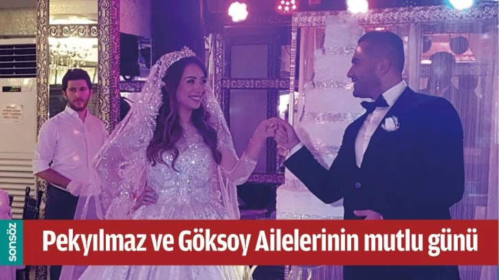 PEKYILMAZ VE GÖKSOY AİLELERİNİN MUTLU GÜNÜ