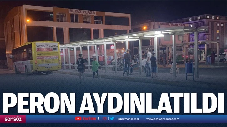 Peron aydınlatıldı