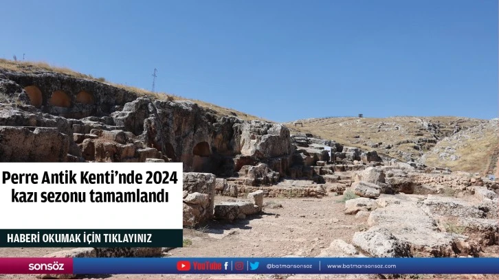 Perre Antik Kenti'nde 2024 kazı sezonu tamamlandı