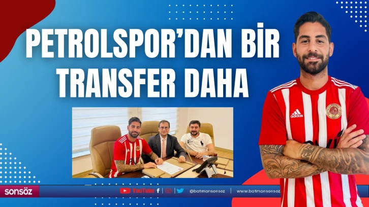 Petrolspor’dan bir transfer daha