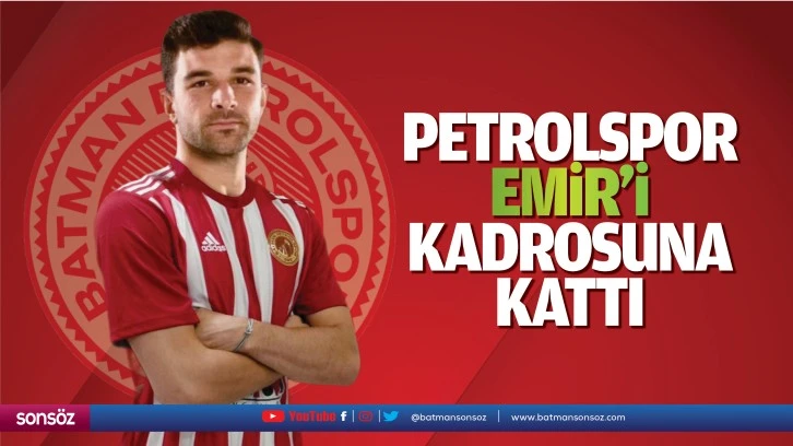 Petrolspor, Emir’i kadrosuna kattı