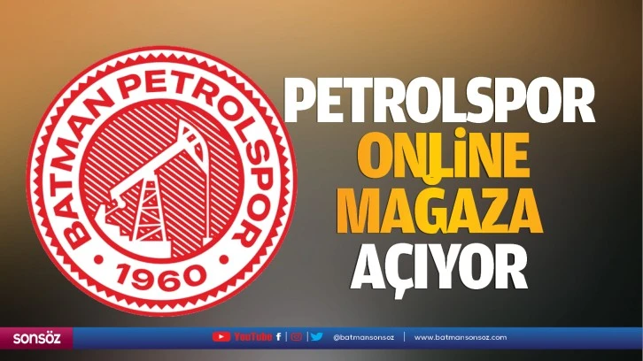 Petrolspor, online mağaza açıyor