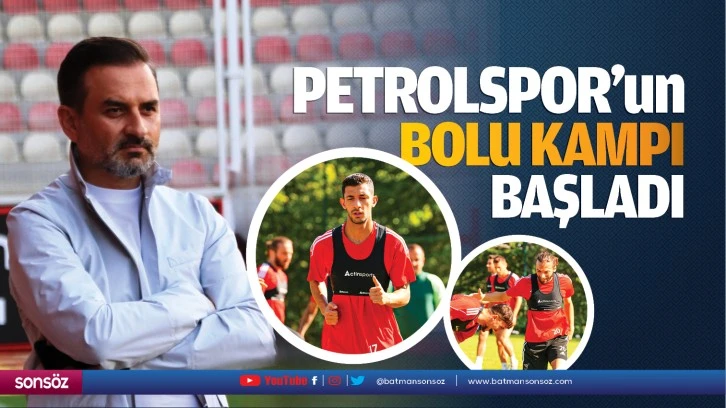 Petrolspor’un Bolu kampı başladı