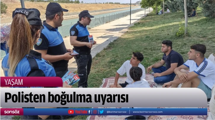 Polisten boğulma uyarısı