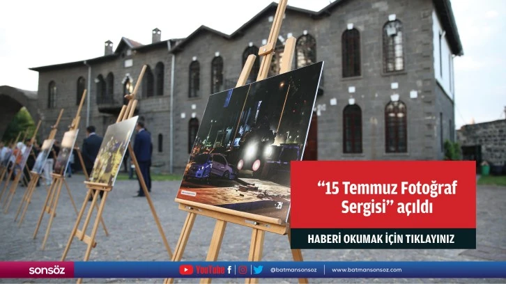 "15 Temmuz Fotoğraf Sergisi" açıldı