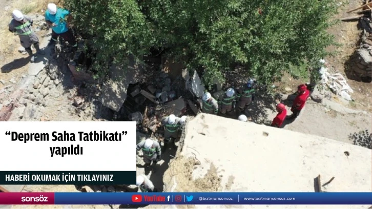 "Deprem Saha Tatbikatı" yapıldı