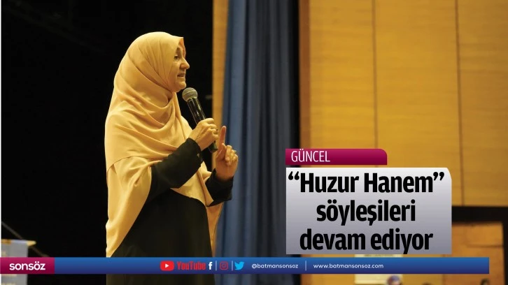 "Huzur Hanem" söyleşileri devam ediyor