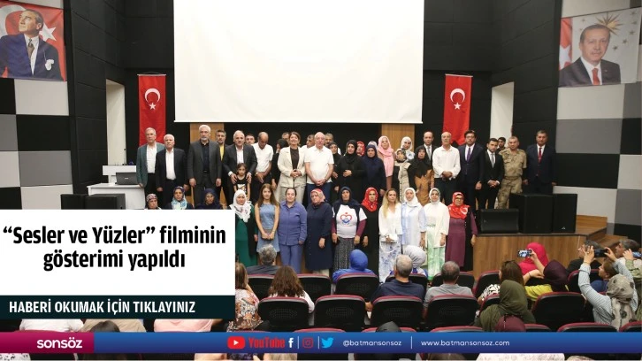 &quot;Sesler ve Yüzler&quot; filminin gösterimi yapıldı