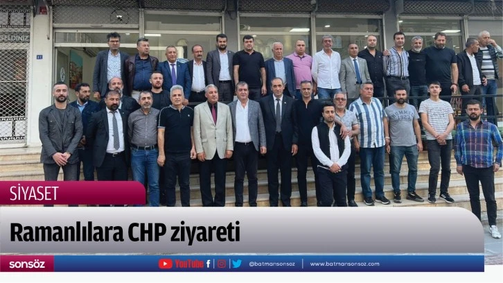 Ramanlılara CHP ziyareti