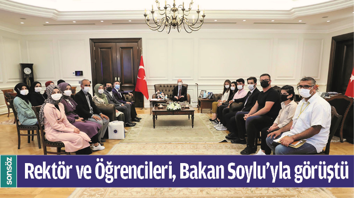 REKTÖR VE ÖĞRENCİLERİ, BAKAN SOYLU’YLA GÖRÜŞTÜ