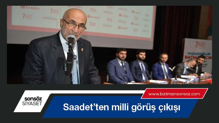 Saadet’ten milli görüş çıkışı