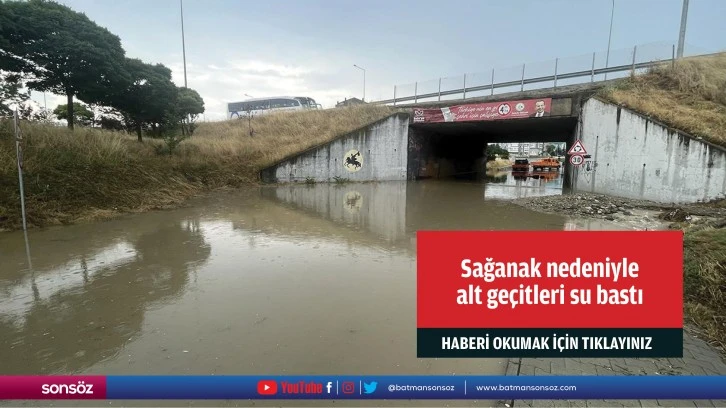 Sağanak nedeniyle alt geçitleri su bastı