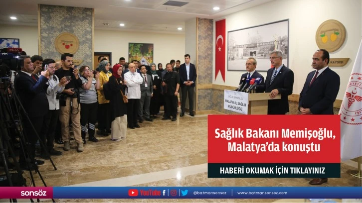  Sağlık Bakanı Memişoğlu, Malatya’da konuştu