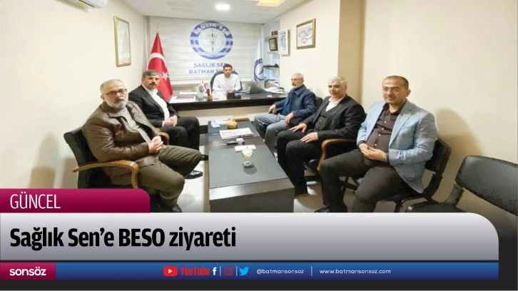 Sağlık Sen’e BESO ziyareti