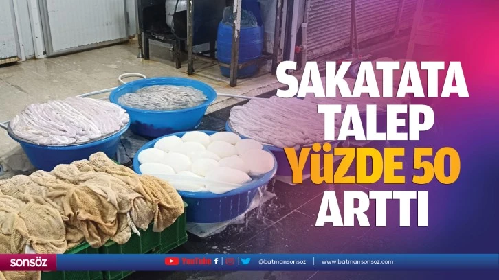 Sakatata talep yüzde 50 arttı