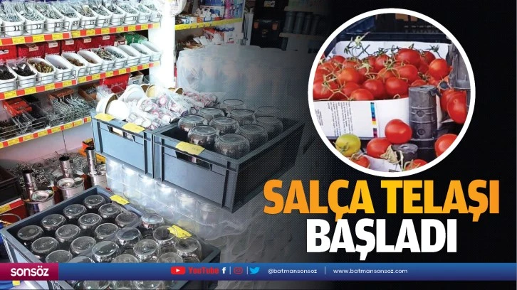 Salça telaşı başladı