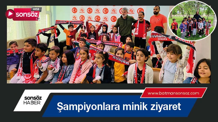 Şampiyonlara minik ziyaret