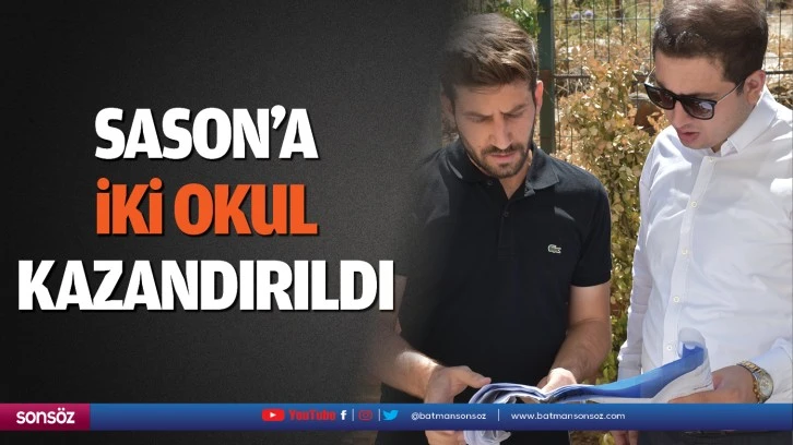 Sason’a iki okul kazandırıldı