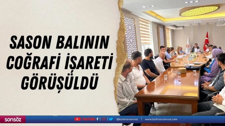 Sason balının coğrafi işareti görüşüldü