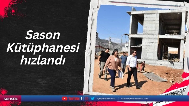 Sason Kütüphanesi hızlandı