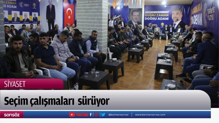 Seçim çalışmaları  sürüyor