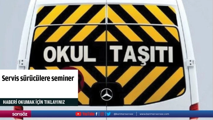 Servis sürücülere seminer