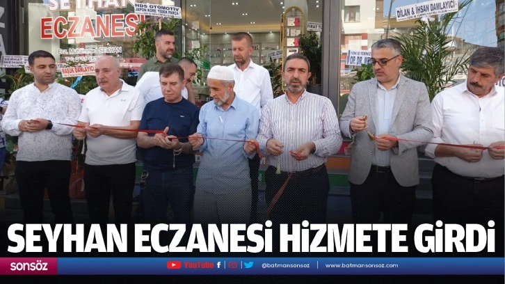 Seyhan Eczanesi hizmete girdi