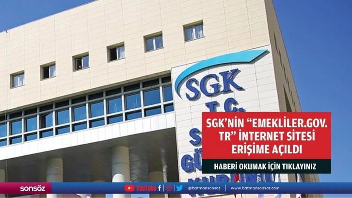 SGK'nin &quot;emekliler.gov.tr&quot; internet sitesi erişime açıldı