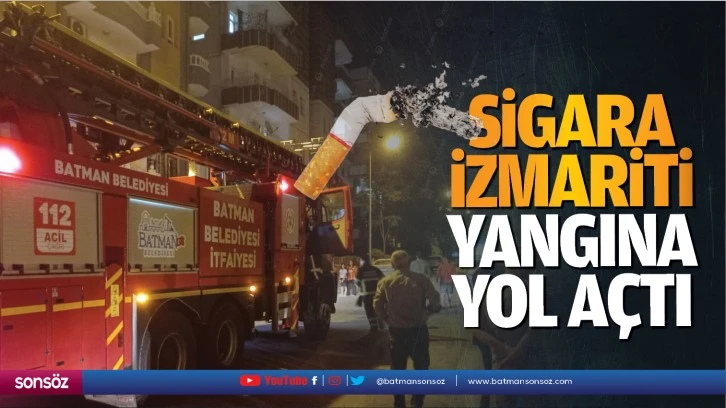 Sigara izmariti yangına yol açtı