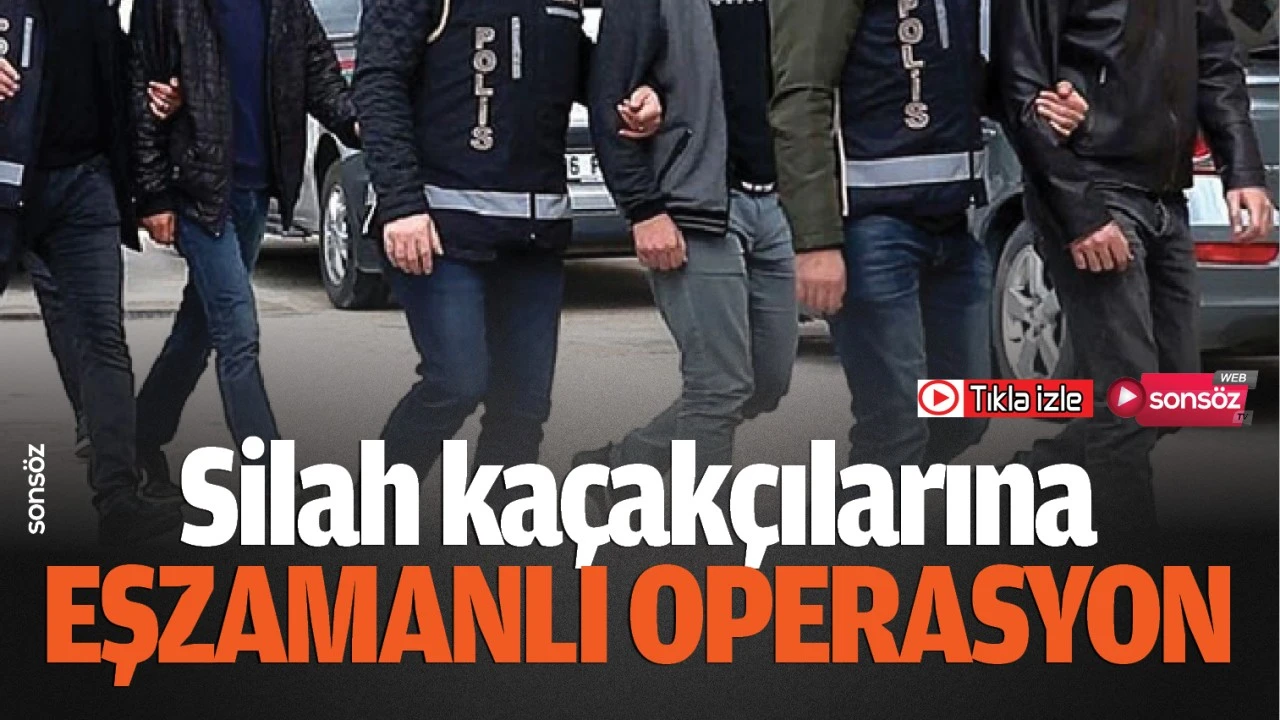 Silah kaçakçılarına eşzamanlı operasyon