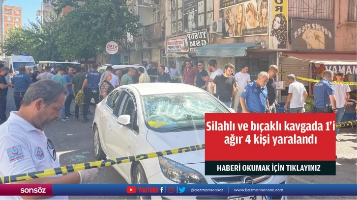 Silahlı ve bıçaklı kavgada 1'i ağır 4 kişi yaralandı