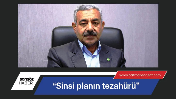 “Sinsi planın tezahürü”