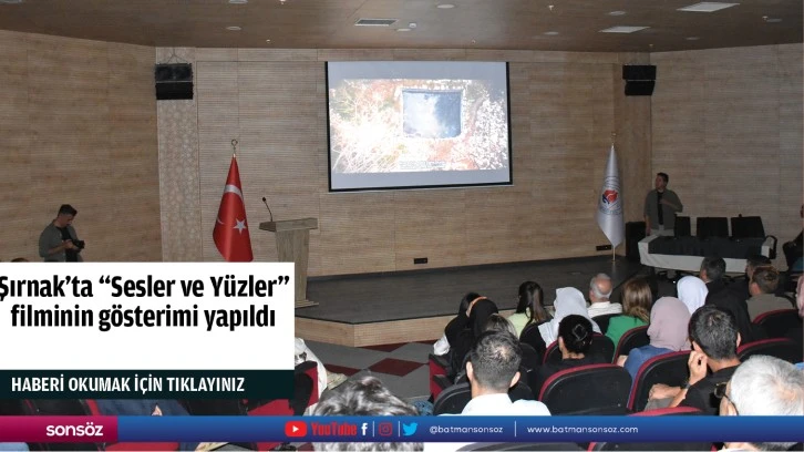 Şırnak’ta "Sesler ve Yüzler" filminin gösterimi yapıldı