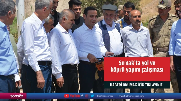 Şırnak'ta yol ve köprü yapım çalışması