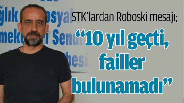 STK’LARDAN ROBOSKİ MESAJI