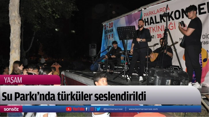 Su Parkı'nda türküler seslendirildi