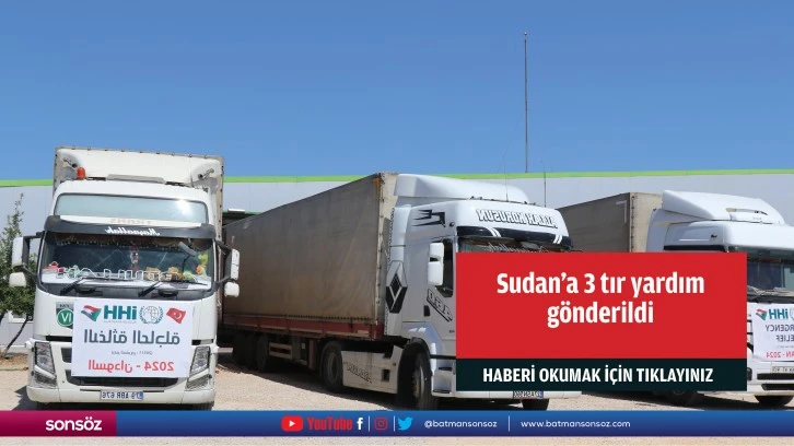 Sudan'a 3 tır yardım gönderildi