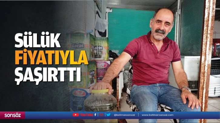 Sülük fiyatıyla şaşırttı